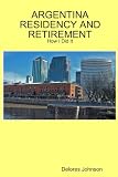 ARGENTINA RESIDENCY AND RETIREMENT: How I Did It