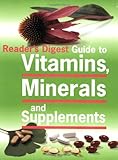 Reader's Digest guide to vitamins, minerals and supplements