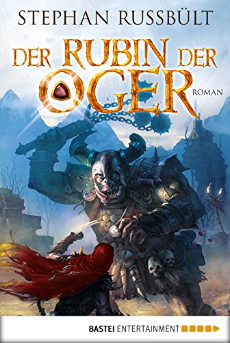 Der Rubin der Oger: Roman (German Edition)
