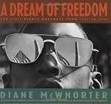 A Dream of Freedom : The Civil Rights Movement from 1954 to 1968