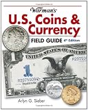 Warman s U.S. Coins & Currency Field Guide: Values and Identification (Warmans U S Coins and Currency Field Guide)