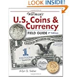 Warman's U.S. Coins & Currency Field Guide: Values and Identification (Warmans U S... by Arlyn G. Sieber