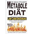 Die Metabole Di�t: Low Carb Ern�hrung. Effektiv und schnell K�rperfett verbrennen!