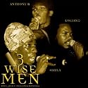 3 Wise Men: Love Peace & Consciousness
