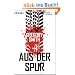 Aus der Spur: Thriller
