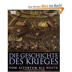 Die Geschichte des Krieges: Vom Altertum bis heute.