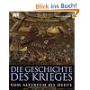 Die Geschichte des Krieges: Vom Altertum bis heute.