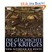 Die Geschichte des Krieges: Vom Altertum bis heute.