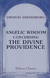 Review Adamant Media Corporation  / Angelic Wisdom concerning the Divine Providence: Translated from the Latin of Emanuel Swedenborg