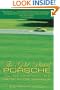 The Gold-Plated Porsche: How I Sank a Small Fortune into a Used Car, and Other Misadventures
