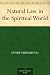 Natural Law in the Spiritual World
