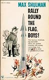 Rally Round the Flag, Boys! The Raucous, Hilarious, Big Bestseller About Sex, Guided Missiles, Real Estate, Commutes, Love and the U. S. Army in a Connecticut Town