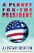 A Planet for the President