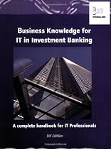 Business Knowledge for It in Investment Banking