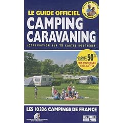 Le guide officiel camping caravaning : Localisation sur 15 cartes routi�res ; Les 10336 campings de France