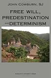 Free Will, Predestination and Determinism (Marquette Studies in Philosophy)