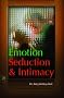 Emotion, Seduction and Intimacy