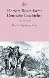 Deutsche Geschichte  Ein Versuch: Der Drei&szlig;igj&auml;hrige Krieg: BD 4 - Herbert Rosendorfer