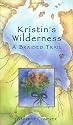 Kristin's Wilderness: A Braided Trail