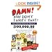 Damn! Why Didnt I Write That?: How Ordinary People are Raking in $100,000.00 or More Writing Nonfiction Books & How You Can Too!