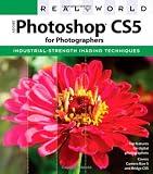 Real World Adobe Photoshop CS5 for Photographers