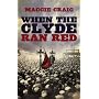 When the Clyde Ran Red by Maggie Craig
