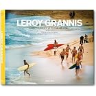 Leroy Grannis: Surf Photography of the 1960s and 1970s by Jim Heimann, Steve Barilotti, and Leroy Grannis