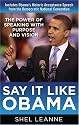 Say It Like Obama: The Power of Speaking with Purpose and Vision