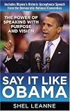 Say It Like Obama: The Power of Speaking with Purpose and Vision