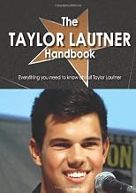 The Taylor Lautner Handbook - Everything you need to know about Taylor Lautner
