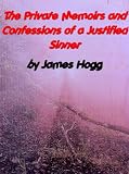 The Private Memoirs and Confessions of a Justified Sinner