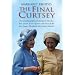 The Final Curtsey: The Autobiography of Margaret Rhodes, First Cousin of the Queen and Niece of Queen Elizabeth, the Queen Mother