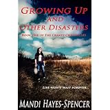 Growing Up and Other Disasters ~ Mandi Hayes-Spencer