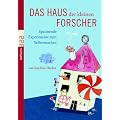 Das Haus der kleinen Forscher: Spannende Experimente zum Selbermachen