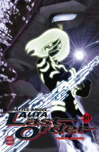 Battle Angel Alita Last Order: Battle Angel Alita. Last Order 10
