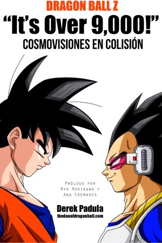 Dragon Ball Z "It's Over 9,000!" Cosmovisiones en colisiÃ³n (Spanish Edition)