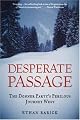 Desperate Passage: The Donner Party's Perilous Journey West