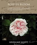 Rose in Bloom (Louisa May Alcott Library)