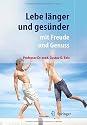 Lebe länger und gesünder: mit Freude und Genuss