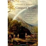 conquest by law how the discovery of america dispossessed indigenous peoples of their lands