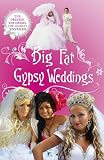 Big Fat Gypsy Weddings: The Dresses, the Drama, the Secrets Unveiled