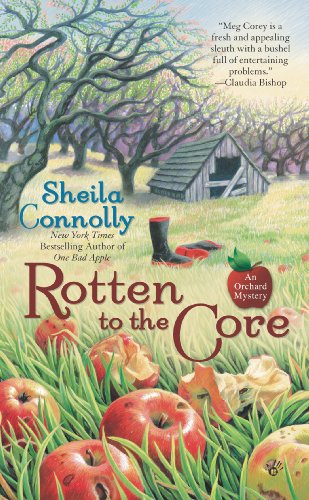 Rotten to the Core (An Orchard Mystery), by Sheila Connolly