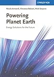 Powering planet Earth : energy solutions for the future