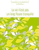 La vie n'est pas un long fleuve tranquille
