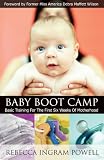 Baby Boot Camp: Basic Training for the First Six Weeks of Motherhood