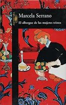 El Albergue de Las Mujeres Tristes / The Refuge of Sad Women
