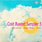 Cold Busted Sampler 5