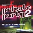 Private Party 2 (By Jonas Steur)