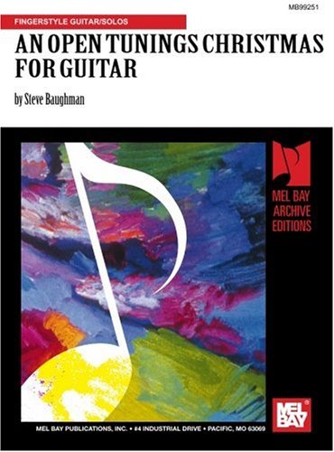 AN OPEN TUNINGS CHRISTMAS FOR GUITAR: INCLUDES 10 SOLOS IN DADGAD, ORKNEY, OPEN G, AND OPEN C TUNINGS