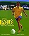 Young Pele: Soccer's First Star